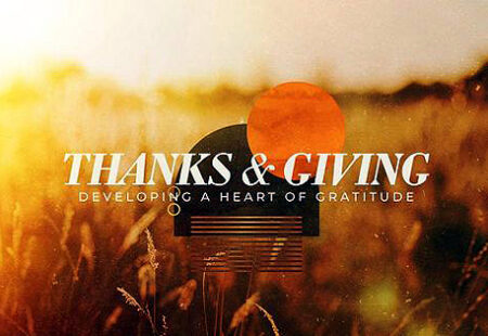 Thanks & Giving: Developing a Heart of Gratitude – Week 1