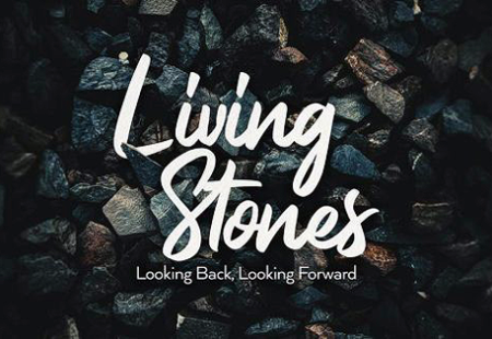 Living Stones: Looking Back, Looking Forward