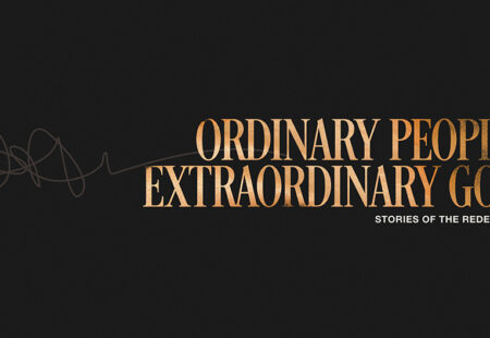 Ordinary People, Extraordinary God: Week1